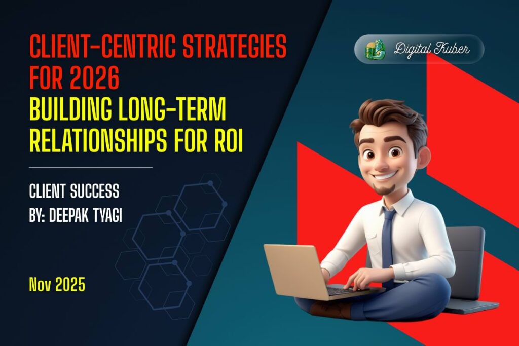 Client-Centric Strategies for 2026 - Building Long-Term ROI